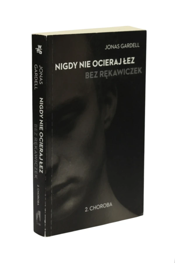 Nigdy nie ocieraj łez bez rękawiczek 2. Choroba Gardell