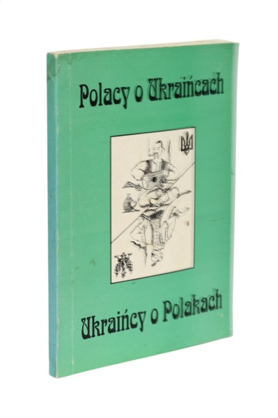 Polacy o Ukraińcach Ukraińcy o Polakach