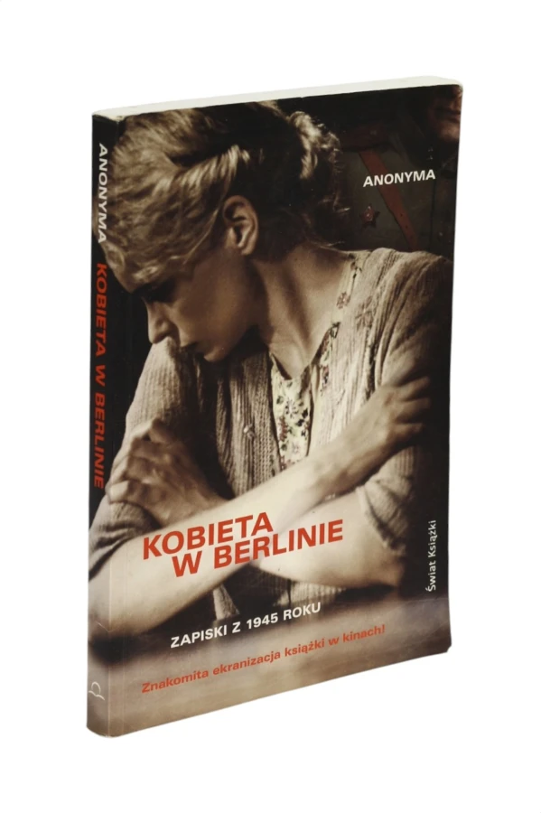 Kobieta w Berlinie Zapiski z 1945 roku Anonyma