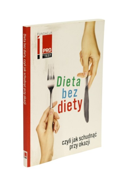 Dieta bez diety czyli jak schudnąć przy okazji