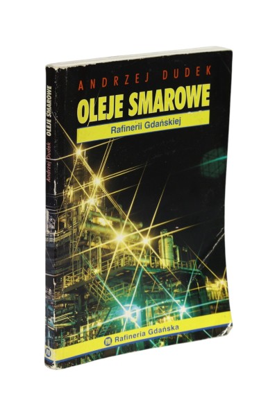 Oleje smarowane Rafinerii Gdańskiej Andrzej Dudek