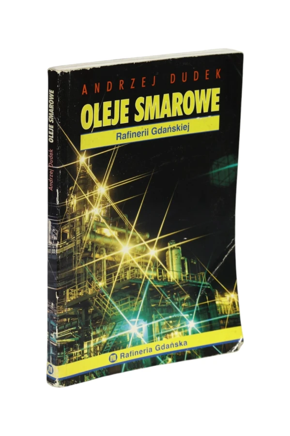 Oleje smarowane Rafinerii Gdańskiej Andrzej Dudek
