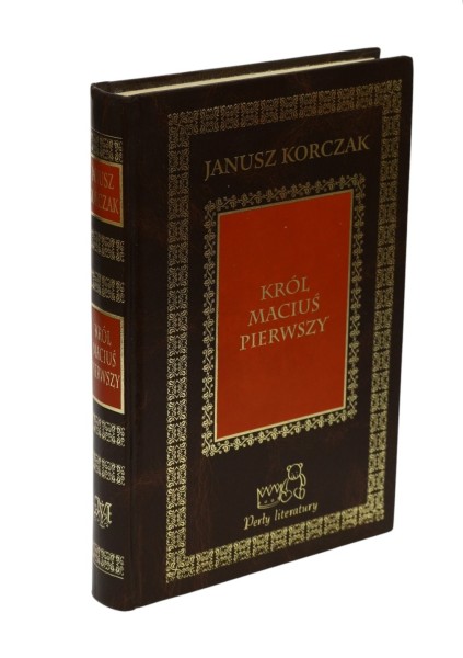 Król Maciuś pierwszy Janusz Korczak Perły literatury