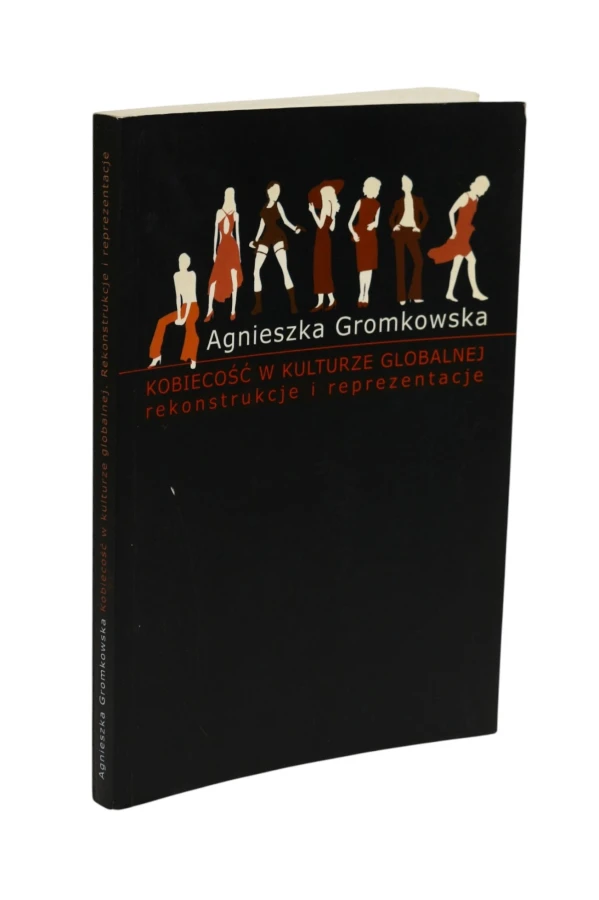 Kobiecość w kulturze globalnej Gromkowska