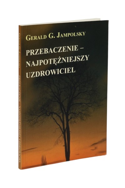 Przebaczenie  najpotężniejszy uzdrowiciel Jampolsky