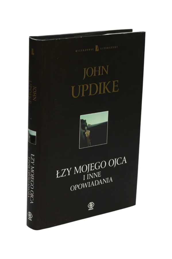 Łzy mojego ojca i inne opowiadania Updike