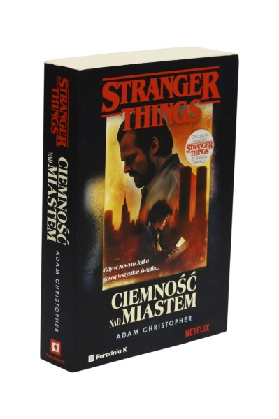 Stranger Things Ciemność nad miastem Adam Christopher