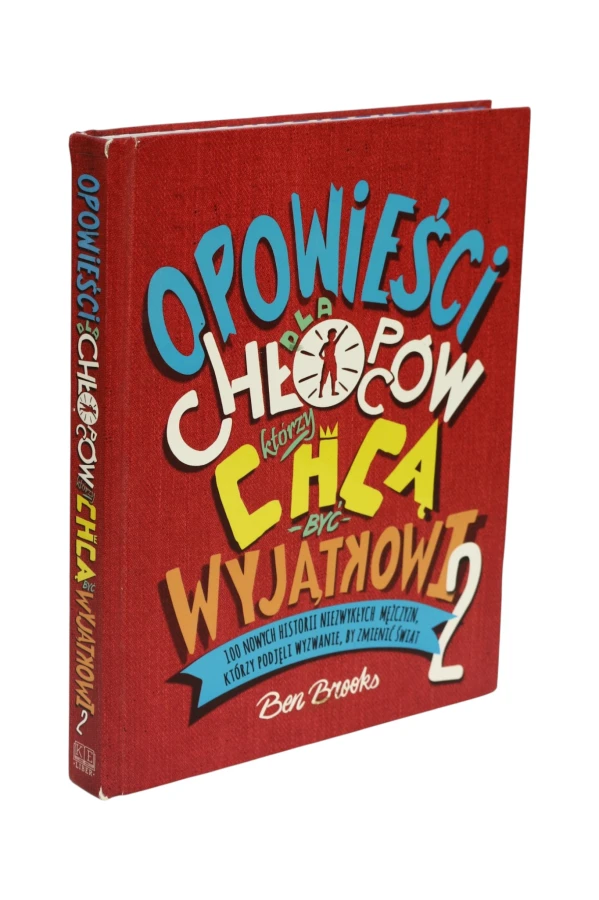 Opowieści dla chłopców którzy chcą być wyjątkowi 2 Ben Brooks