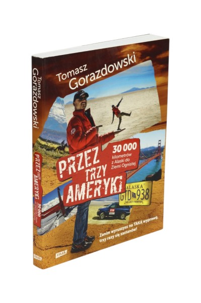 Przez trzy Ameryki Tomasz Gorazdowski