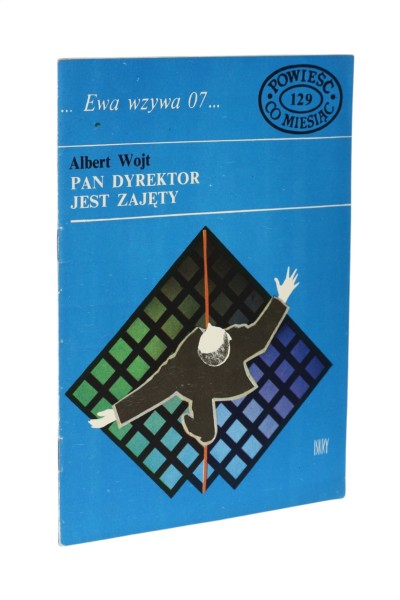 Ewa wzywa 07... Pan Dyrektor jest zajęty Wojt