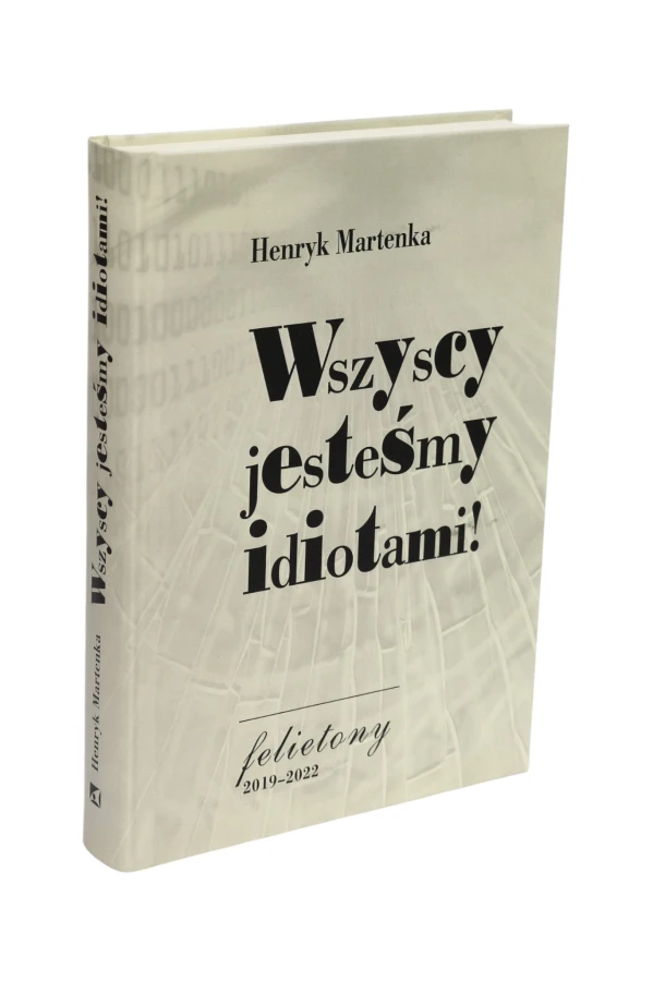 Wszyscy jesteśmy idiotami! Henryk Martenka
