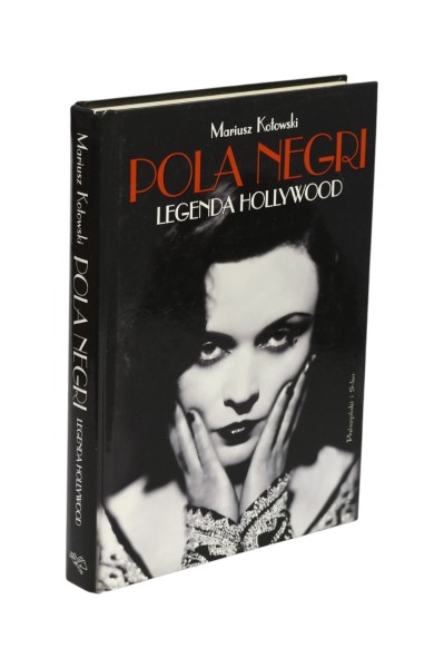 Pola Negri Legenda Hollywood Mariusz Kotowski