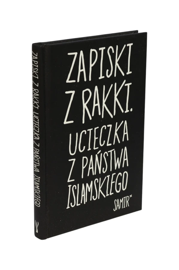 Zapiski z Rakki. Ucieczka z państwa Islamskiego Samir
