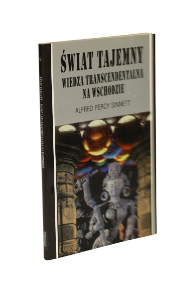 Świat tajemny Wiedza transcendentalna na wschodzie Sinnett