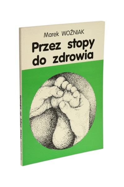 Przez stopy do zdrowia Marek Woźniak