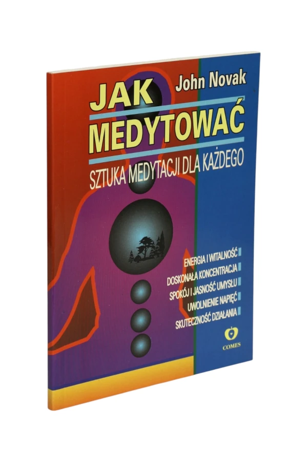 Jak medytować Sztuka medytacji dla każdego Novak