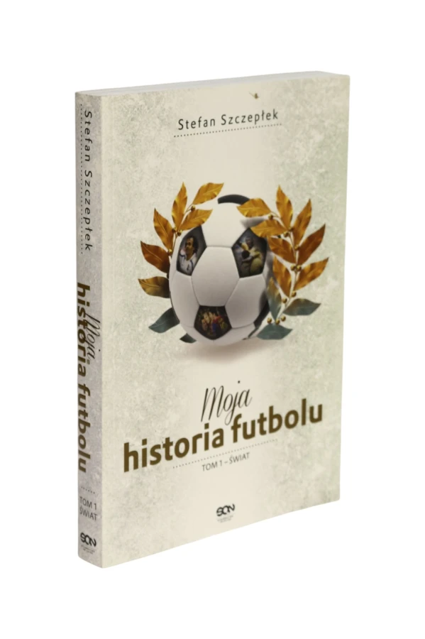 Moja historia futbolu Świat Szczepłek