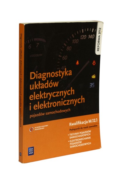 Diagnostyka układów elektrycznych i elektronicznych pojazdów samochodowych Dyga