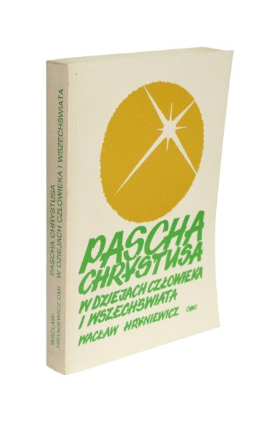 Pascha Chrystusa w dziejach człowieka i wszechświata Hryniewicz