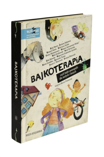 Bajkoterapia czyli bajki-pomagajki dla małych i dużych
