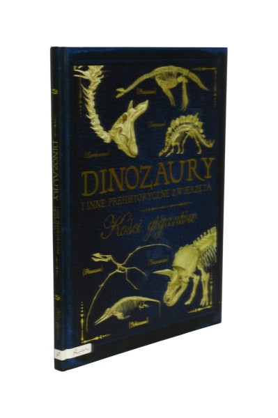Dinozaury i inne prehistoryczne zwierzęta Kości gigantów