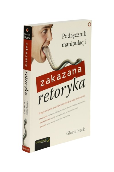 Zakazana retoryka Podręcznik manipulacji Gloria Beck