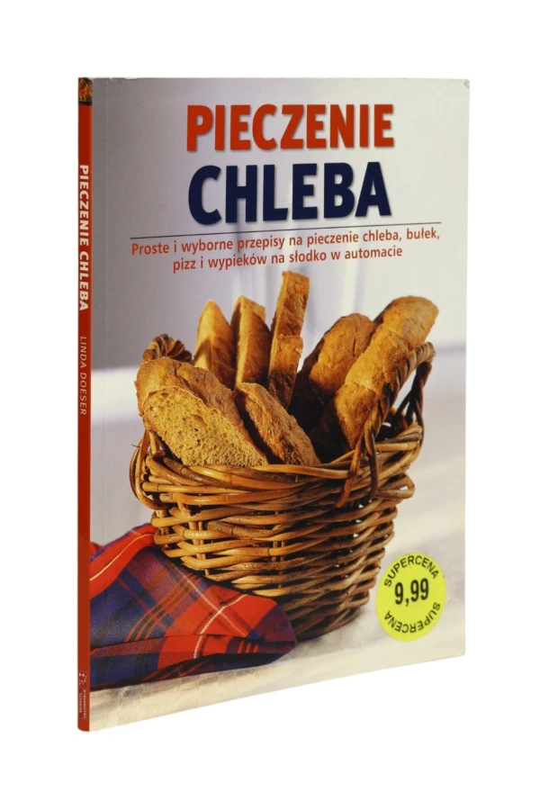 Pieczenie Chleba Proste i wyborne przepisy
