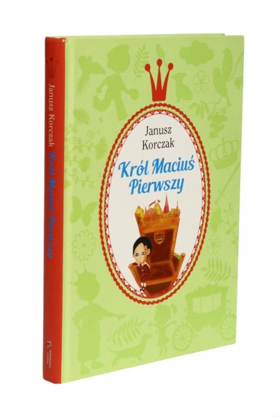Król Maciuś Pierwszy Janusz Korczak