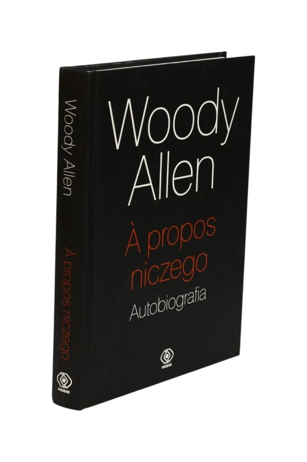 A propos niczego Autobiografia Woody Allen
