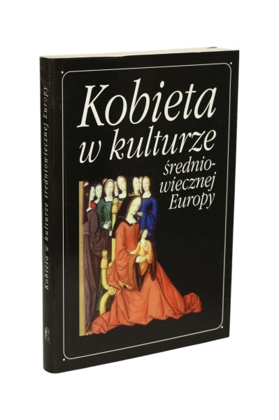 Kobieta w kulturze średniowiecznej Europy  Gąsiorowski