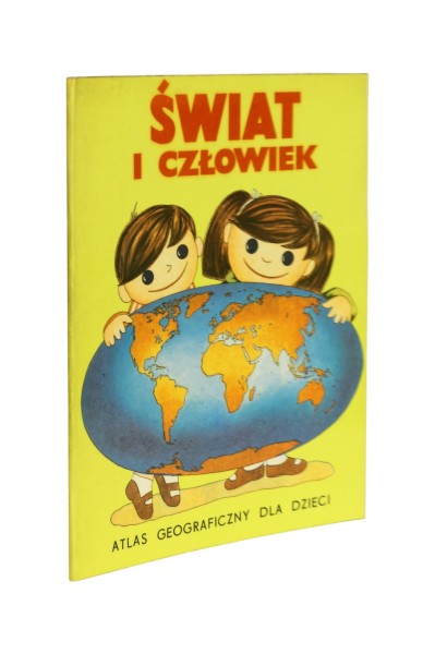 Świat i człowiek Atlas geograficzny dla dzieci