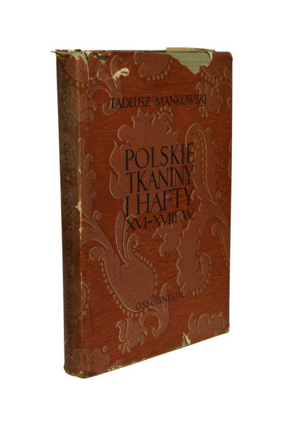 Polskie tkaniny i hafty XVI-XVIII w. Mańkowski