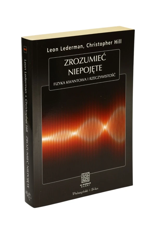 Zrozumieć niepojęte Lederman