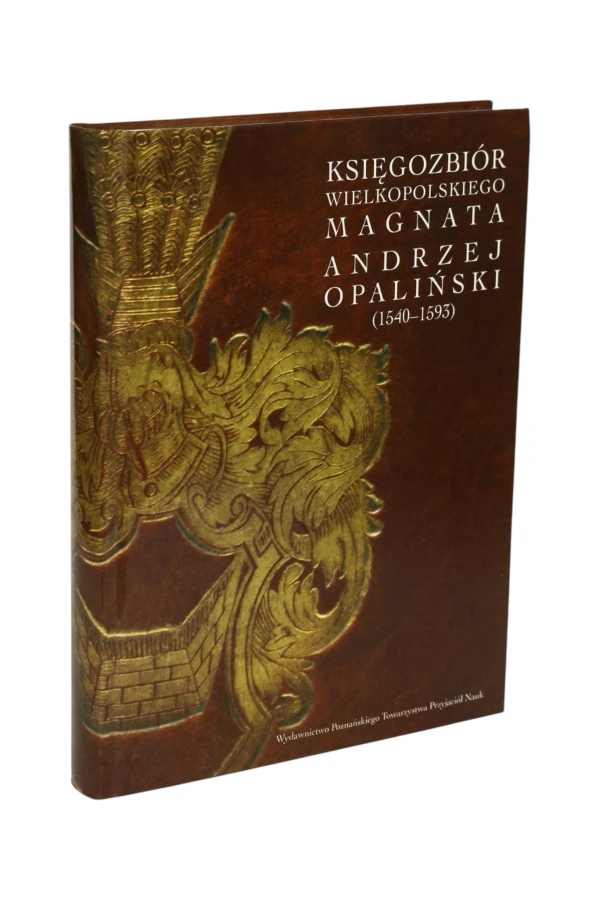 Księgozbiór Wielkopolskiego magnata Andrzej Opaliński