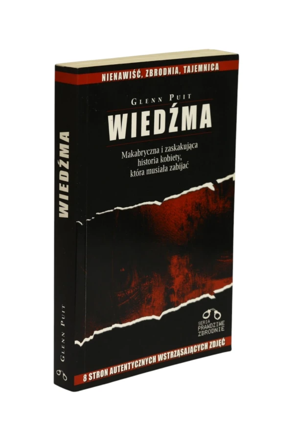 Wiedźma Makabryczna i zaskakująca historia kobiety, która musiała zabijać Glenn Puit