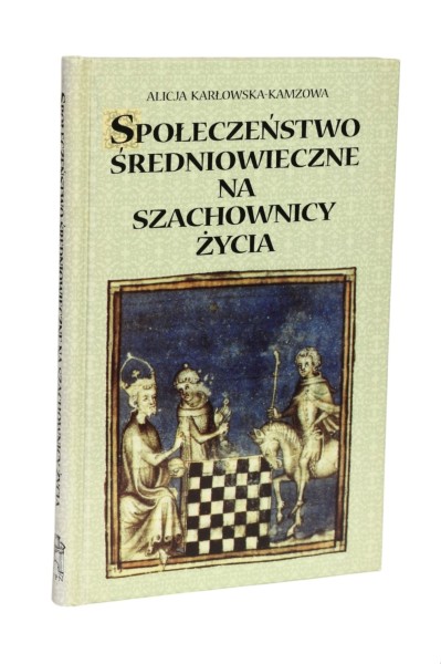 Społeczeństwo Średniowieczne na Szachownicy Życia Karłowska - Kamzowa