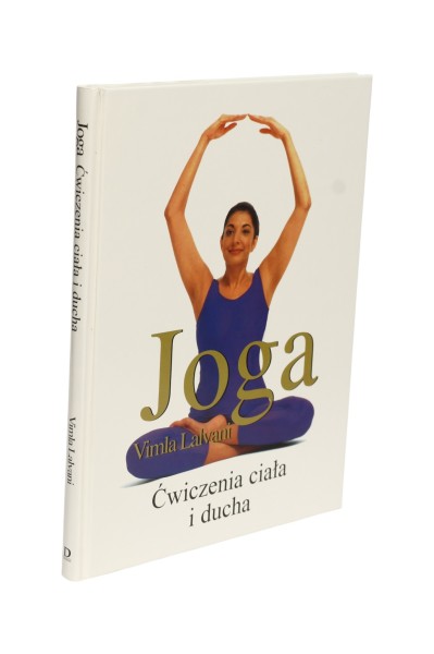 Joga Ćwiczenia ciała i ducha Vimla Lalvani