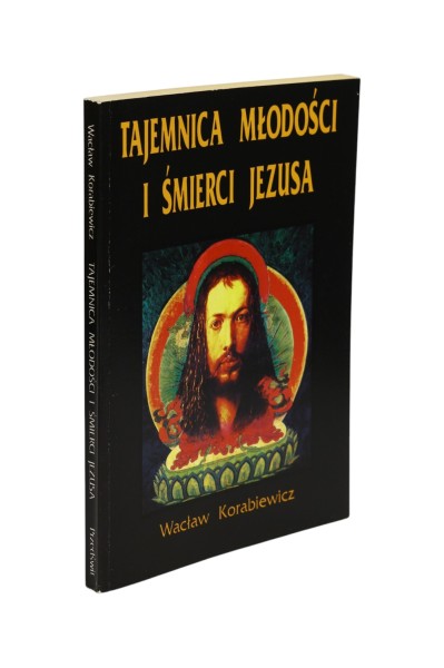 Tajemnica młodości i śmierci Jezusa Korabiewicz