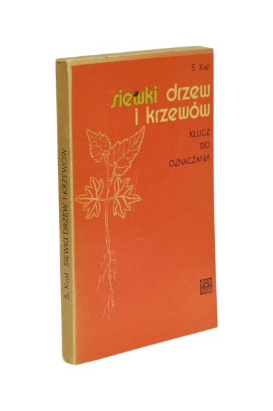 Siewki drzew i krzewów Klucz do oznaczania Król