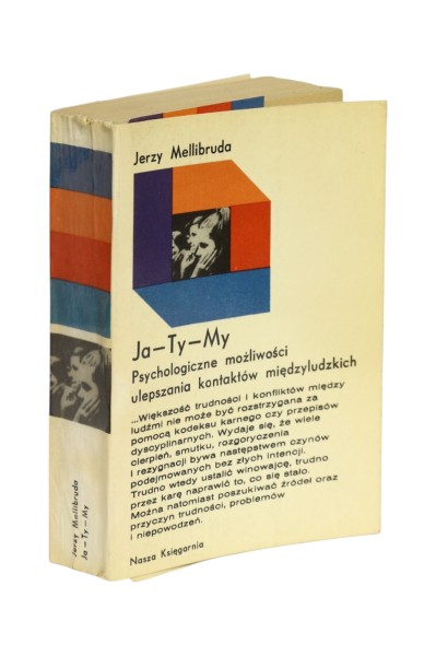 Ja-Ty-My Psychologiczne możliwości ulepszanie kontaktów międzyludzkich Mellibruda