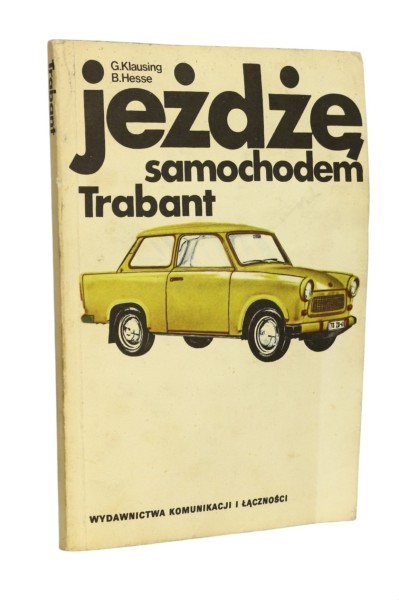 Jeżdżę samochodem Trabant Klausing