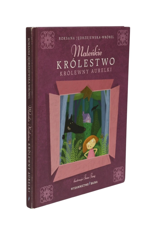 Maleńkie królestwo Królewny Aurelki Jędrzejewska-Wróbel