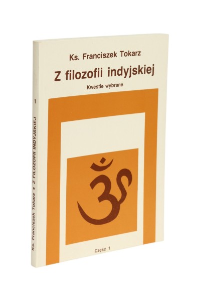 Z filozofii indyjskiej część 1 Franciszek Tokarz