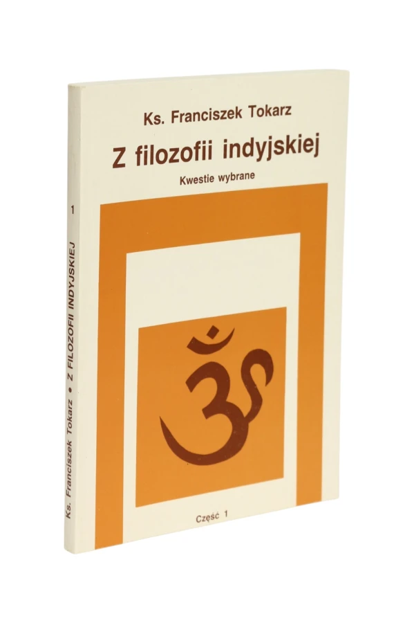 Z filozofii indyjskiej część 1 Franciszek Tokarz