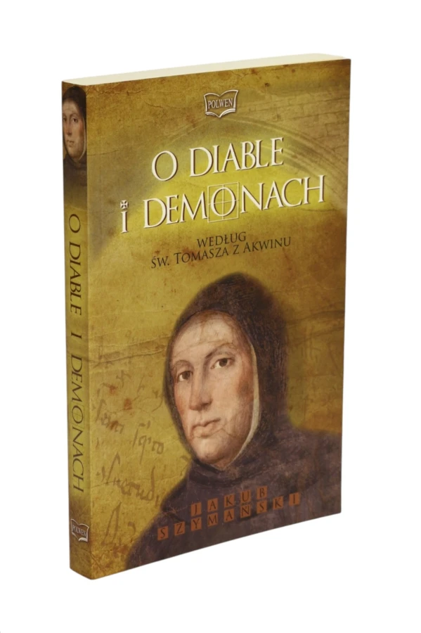 O diable i demonach według Św. Tomasza z Akwinu Szymański