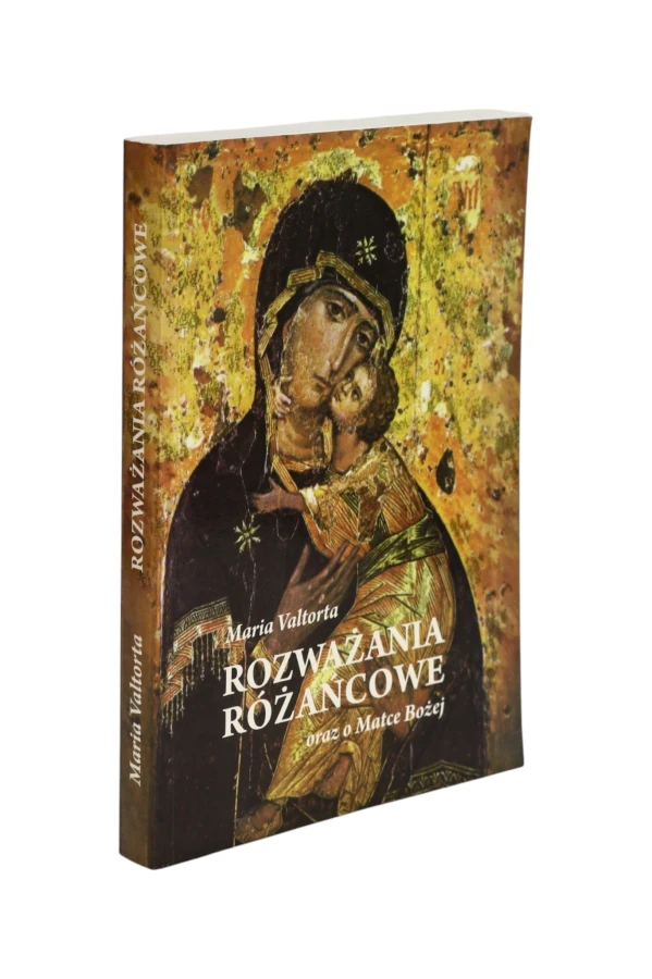 Rozważania różańcowe oraz o Matce Bożej Valtorta