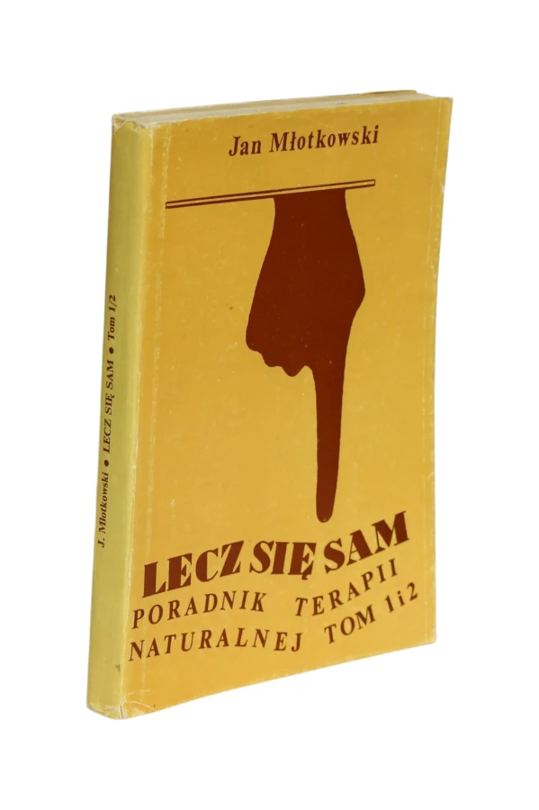 Lecz się sam Poradnik terapii naturalnej Tom 1 i 2 Młotkowski
