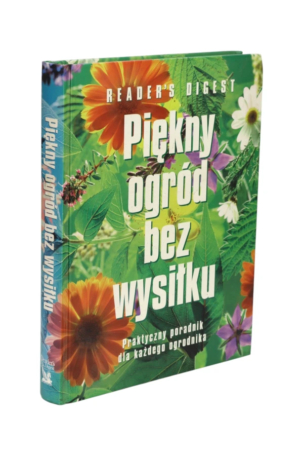 Piękny ogród bez wysiłku Reader's Digest
