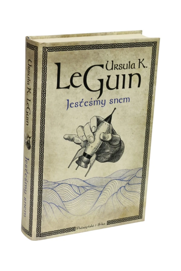 Jesteśmy snem Ursula K. LeGuin