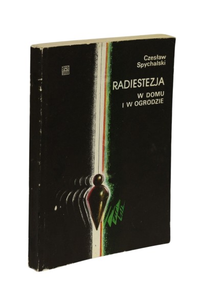 Radiestezja w domu i w ogrodzie Spychalski